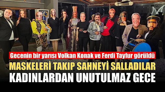 Maskeleri takıp sahneyi sallayan kadınlardan unutulmaz gece