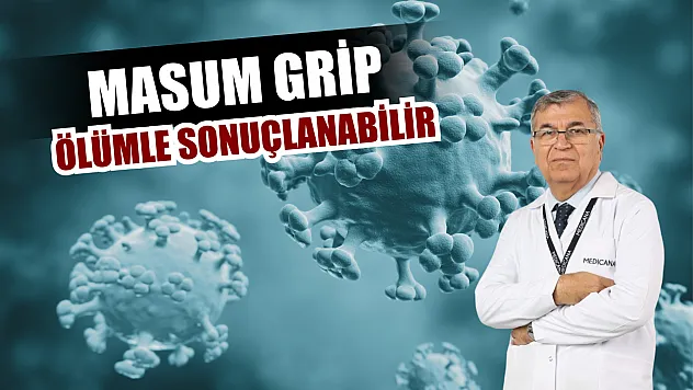 Masum grip, ölümle sonuçlanabilir