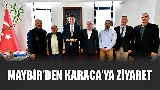 MAYBİR'den Karaca'ya ziyaret