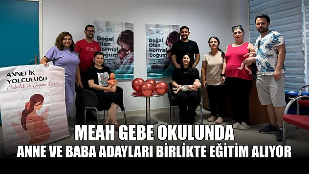 MEAH gebe okulunda anne ve baba adayları birlikte eğitim alıyor