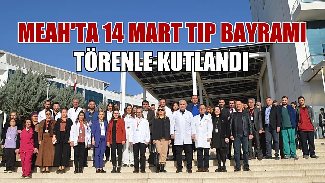 MEAH'ta 14 Mart Tıp Bayramı törenle kutlandı