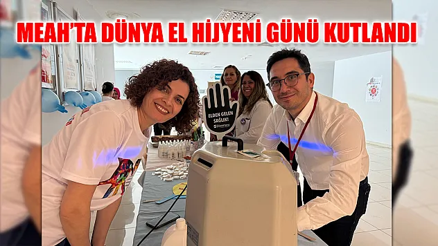 MEAH'ta Dünya El Hijyeni Günü kutlandı