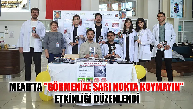 MEAH'ta 'Görmenize sarı nokta koymayın' etkinliği düzenlendi