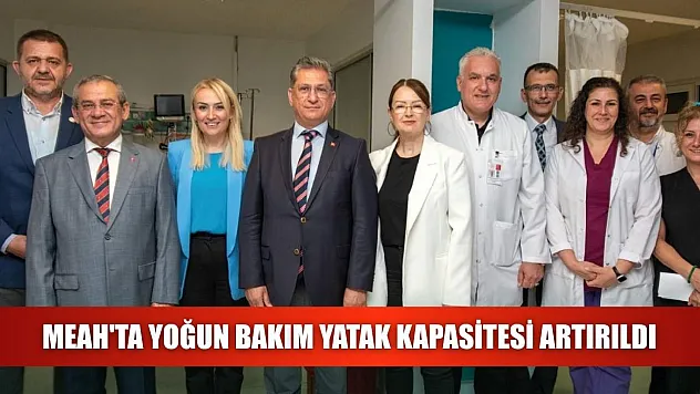 MEAH'ta yoğun bakım yatak kapasitesi artırıldı