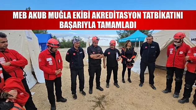 MEB AKUB Muğla ekibi akreditasyon tatbikatını başarıyla tamamladı