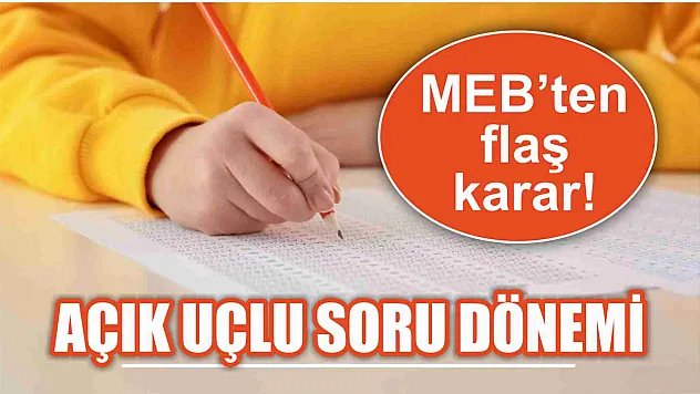 MEB'ten flaş karar! Ortak sınavlarda açık uçlu soru dönemi