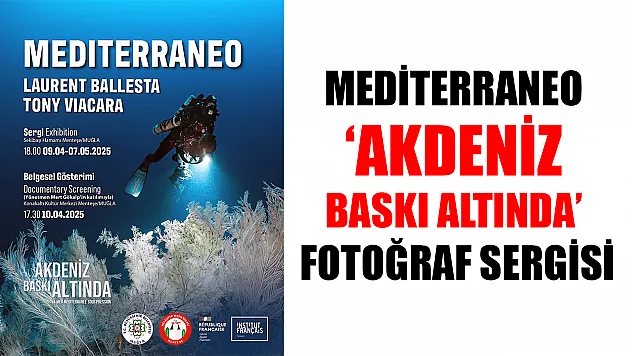 Mediterraneo 'Akdeniz Baskı Altında' fotoğraf sergisi