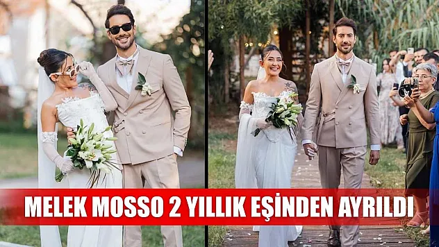 Melek Mosso 2 yıllık eşinden ayrıldı