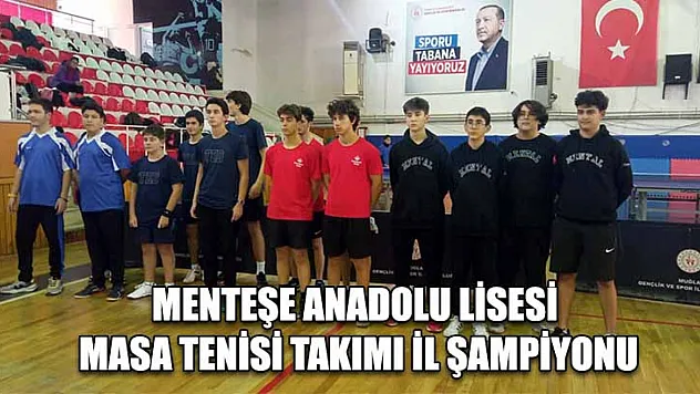 Menteşe Anadolu Lisesi Masa Tenisi takımı il şampiyonu