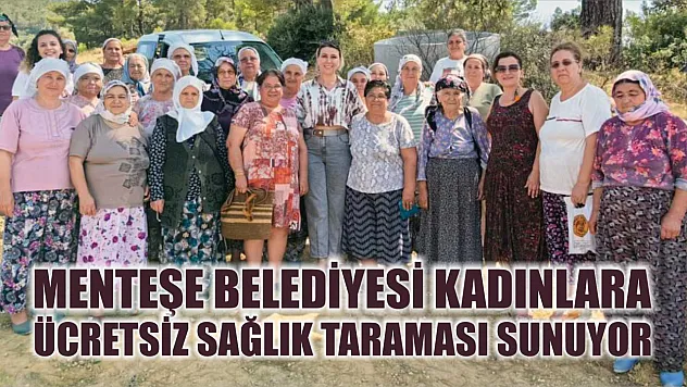 Menteşe Belediyesi Kadınlara Ücretsiz Sağlık Taraması Sunuyor