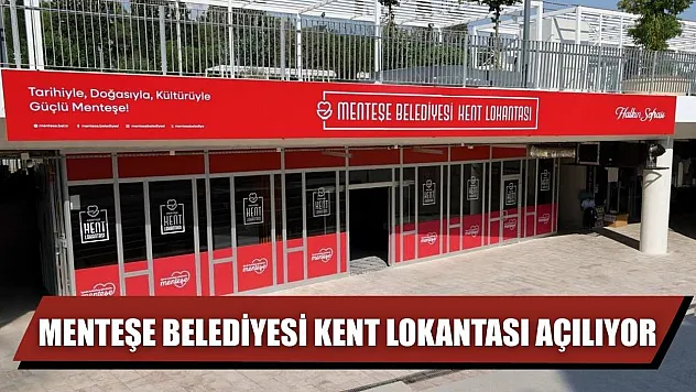 Menteşe Belediyesi Kent Lokantası açılıyor