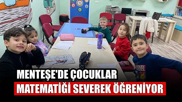 Menteşe'de çocuklar matematiği severek öğreniyor