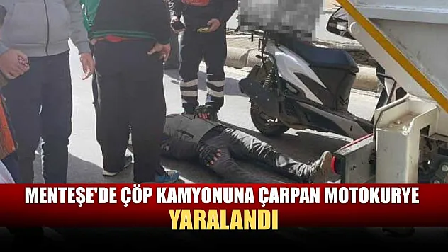 Menteşe'de Çöp kamyonuna çarpan Motokurye yaralandı