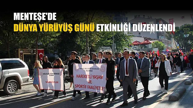 Menteşe'de Dünya Yürüyüş Günü etkinliği düzenlendi