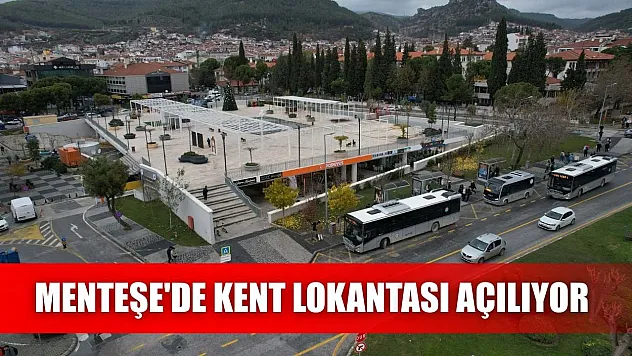 Menteşe'de Kent Lokantası açılıyor