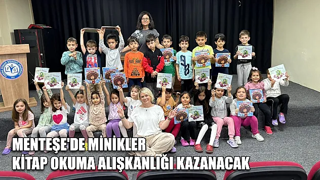 Menteşe'de minikler kitap okuma alışkanlığı kazanacak