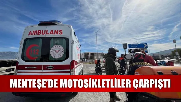 Menteşe'de motosikletliler çarpıştı