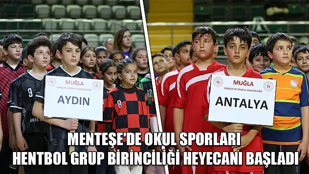 Menteşe'de okul sporları hentbol grup birinciliği heyecanı başladı