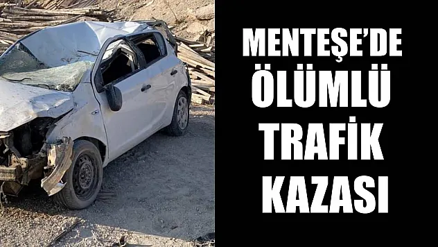 Menteşe'de ölümlü trafik kazası