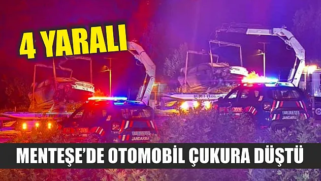 Menteşe'de otomobil çukura düştü: 4 yaralı