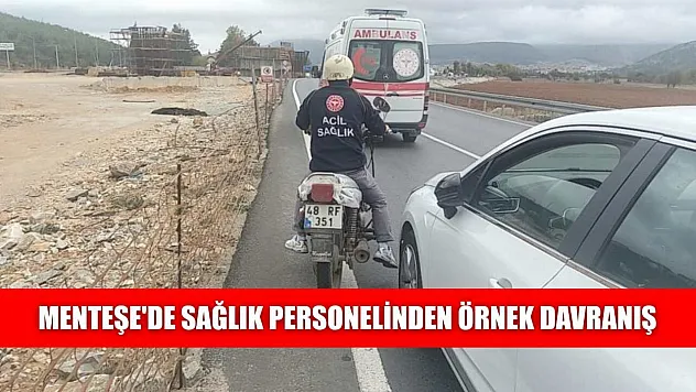 Menteşe'de sağlık personelinden örnek davranış