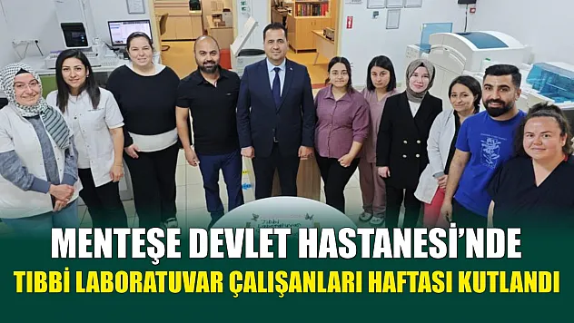 Menteşe Devlet Hastanesi'nde Tıbbi Laboratuvar Çalışanları Haftası kutlandı