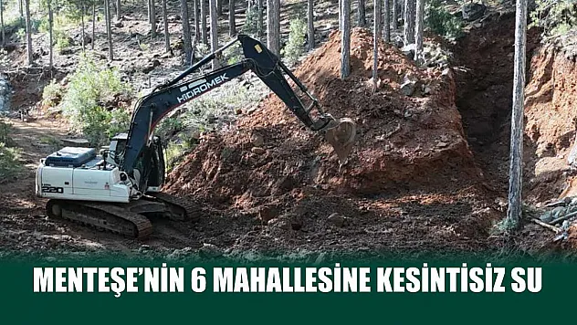 Menteşe'nin 6 Mahallesine kesintisiz su