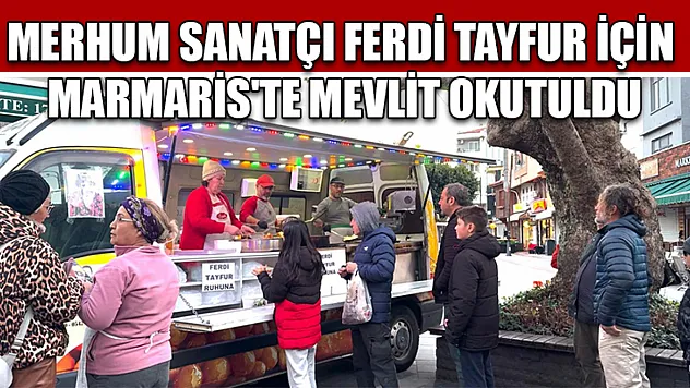 Merhum sanatçı Ferdi Tayfur için Marmaris'te mevlit okutuldu