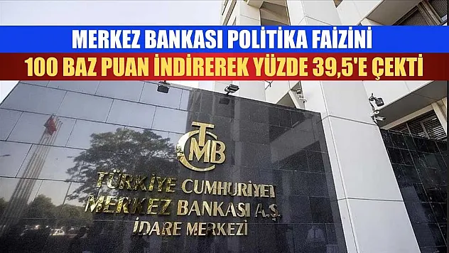 Merkez Bankası politika faizini 100 baz puan indirerek yüzde 39,5'e çekti