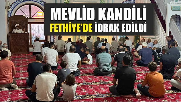 Mevlid Kandili Fethiye'de idrak edildi