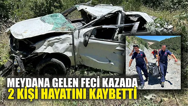 Meydana gelen feci kazada 2 kişi hayatını kaybetti
