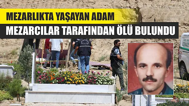 Mezarlıkta yaşayan adam, mezarcılar tarafından ölü bulundu