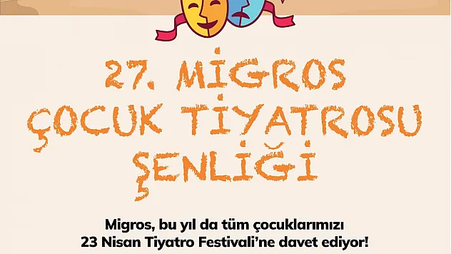 Migros'un  '23 Nisan Çocuk Tiyatrosu' açılıyor