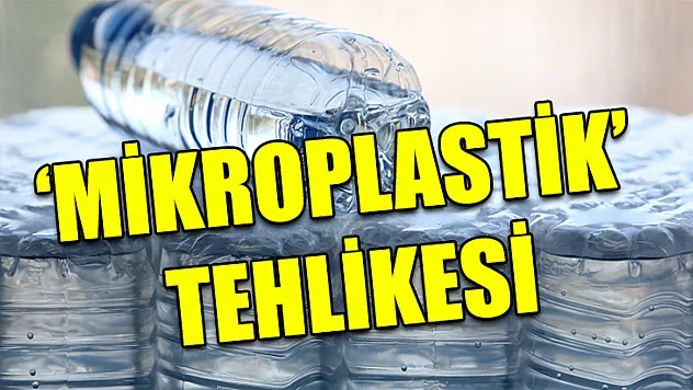 'Mikroplastik' Tehlikesi