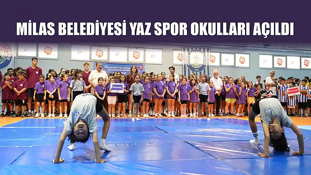 Milas Belediyesi Yaz Spor Okulları Açıldı