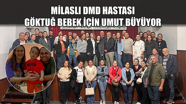 Milaslı DMD Hastası Göktuğ Bebek İçin Umut Büyüyor