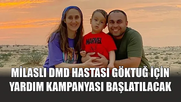 Milaslı DMD Hastası Göktuğ İçin Yardım Kampanyası Başlatılacak