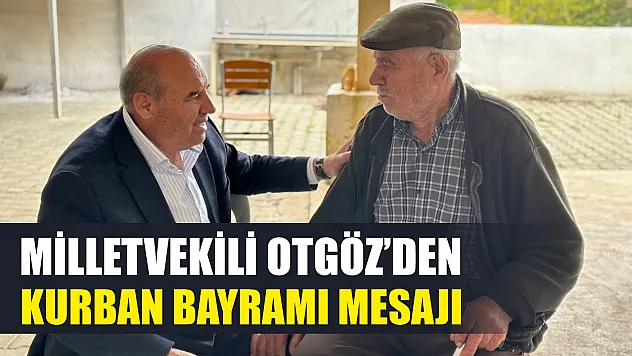 Milletvekili Otgöz'den Kurban Bayramı Mesajı