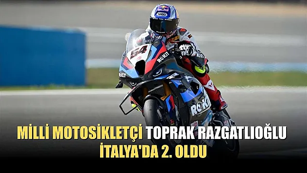 Milli motosikletçi Toprak Razgatlıoğlu, İtalya'da 2. oldu