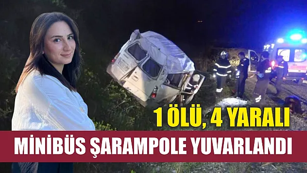 Minibüs şarampole yuvarlandı: 1 ölü, 4 yaralı