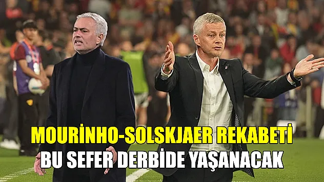Mourinho-Solskjaer rekabeti bu sefer derbide yaşanacak