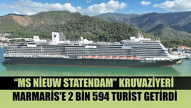 'MS Nieuw Statendam' kruvaziyeri Marmaris'e 2 bin 594 turist getirdi