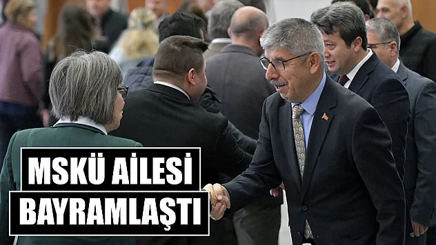 MSKÜ ailesi bayramlaştı