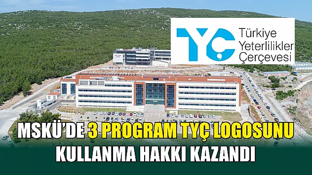 MSKÜ'de 3 Program TYÇ Logosunu Kullanma Hakkı Kazandı