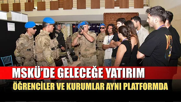 MSKÜ'de geleceğe yatırım: Öğrenciler ve kurumlar aynı platformda