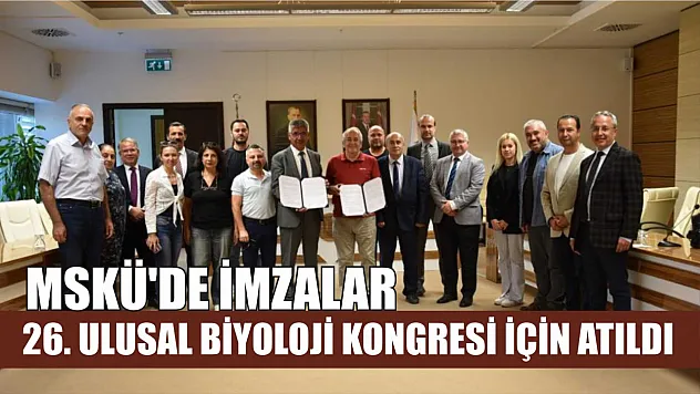 MSKÜ'de imzalar 26. Ulusal Biyoloji Kongresi için atıldı