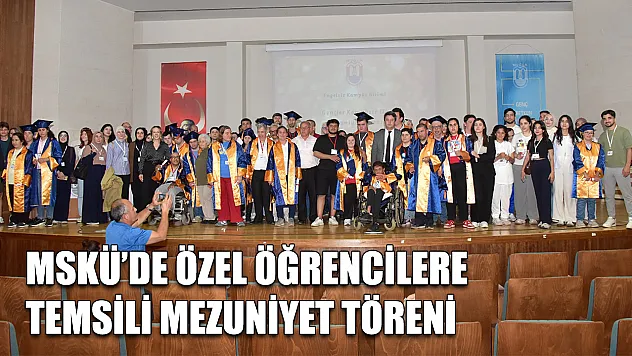 MSKÜ'de özel öğrencilere temsili mezuniyet töreni