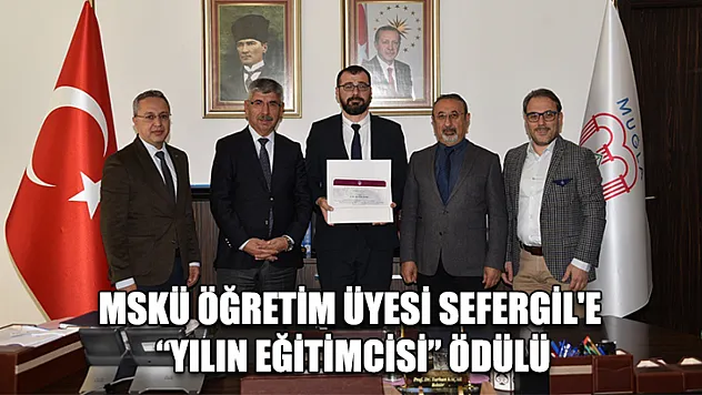 MSKÜ öğretim üyesi Sefergil'e 'Yılın Eğitimcisi' ödülü