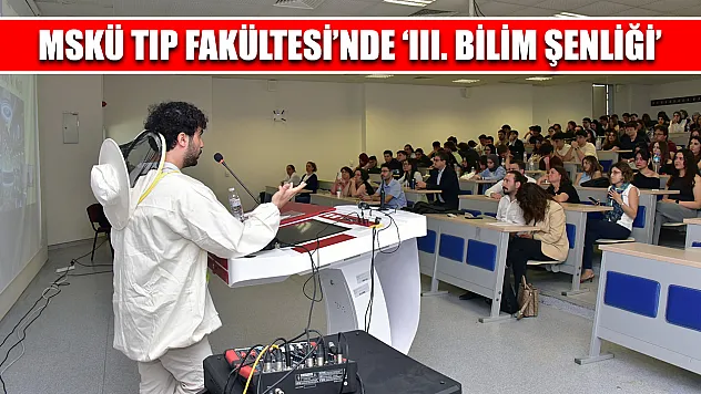 MSKÜ Tıp Fakültesi'nde 'III. Bilim Şenliği'