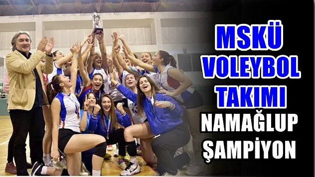 MSKÜ Voleybol Takımı Namağlup Şampiyon